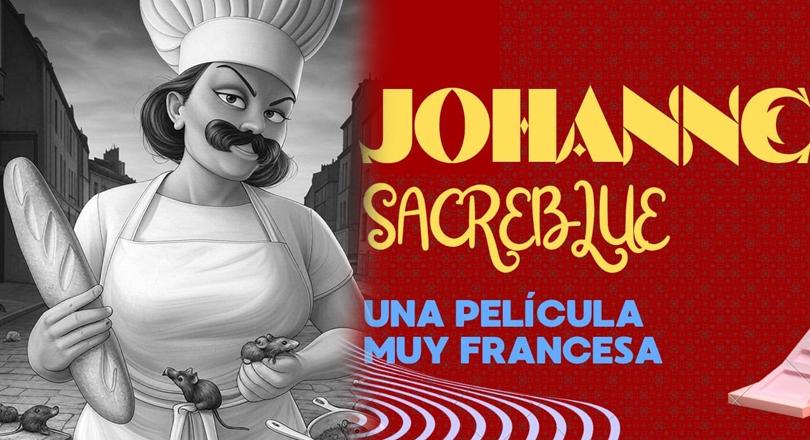 ¡Oh là là, Johanne Sacrebleu y su Revolución Culinaria en París!